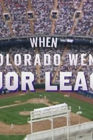 When Colorado Went Major League series tv