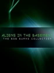 Image Aliens in the Basement: The Bob Burns Collection