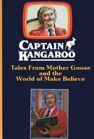 Captain Kangaroo: Tales From Mother Goose and the World of Make Believe series tv