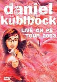 Daniel Küblböck - Live on PE Tour 2003 series tv