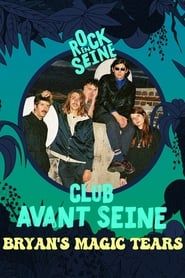 Club avant Seine : Bryan's Magic Tears - Rock en Seine 2022 series tv