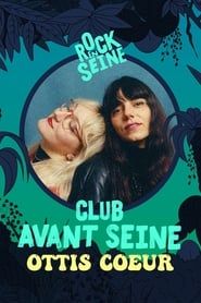 Club avant Seine : Ottis Cœur - Rock en Seine 2022 series tv