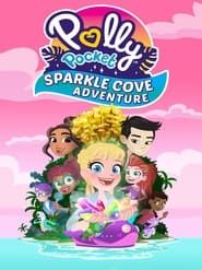 Polly Pocket Sparkle Cove Adventure series tv