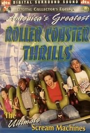 America’s Greatest Roller Coaster Thrills The Ultimate Scream Machines (2000)