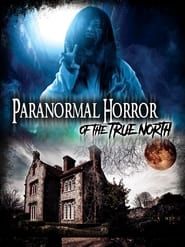 Paranormal Horror of the True North series tv