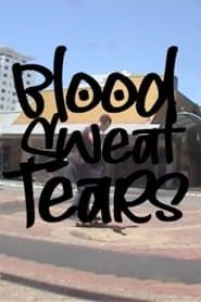 Blood Sweat & Tears series tv