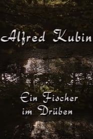 Alfred Kubin - Ein Fischer im Drüben series tv