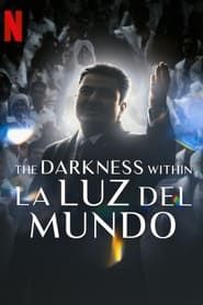 The Darkness Within La Luz del Mundo series tv
