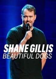 Shane Gillis: Beautiful Dogs series tv