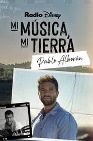 My Music, My Roots: Pablo Alborán series tv