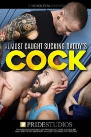 Almost Caught Sucking Daddy's Cock-hd
