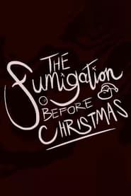 The Fumigation Before Christmas series tv