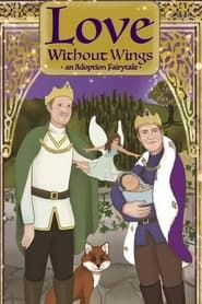 Love Without Wings: an Adoption Fairytale series tv