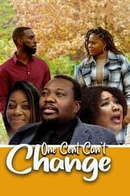 One Cent Can't Change series tv