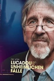 Dr. von Lucadou und die unheimlichen Fälle series tv