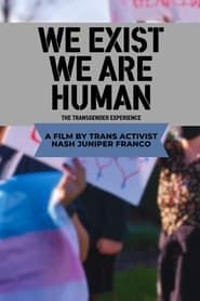 Image We Exist, We Are Human - The Transgender Experience