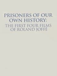 Prisoners of Our Own History: The First Four Films of Roland Joffé series tv