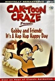 Image Cartoon Craze Presents: Gabby and Friends: It's a Hap Hap Happy Day