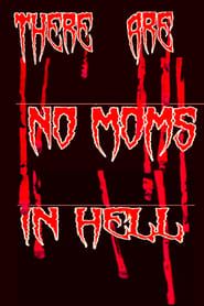 watch There Are No Moms in Hell