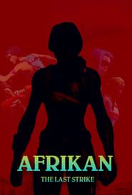 Afrikan: The Last Strike series tv