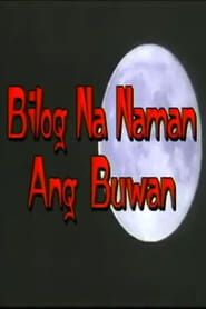 Bilog Na Naman Ang Buwan (1995)