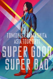 TOMOHISA YAMASHITA ASIA TOUR 2011 SUPER GOOD SUPER BAD (2011)