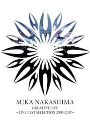 Image MIKA NAKASHIMA GREATEST LIVE ~LIVE BEST SELECTION 2003~2017