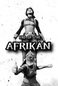 End of the Afrikan series tv