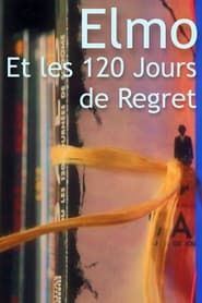 Elmo et les 120 Jours de Regret series tv