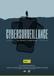 Cybersurveillance, un impact planétaire 2023 streaming