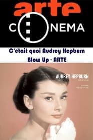 C'était quoi Audrey Hepburn  - Blow Up - ARTE series tv