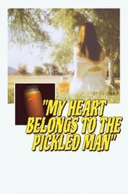 Image My Heart Belongs to the Pickled Man 2023