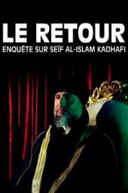 Le Retour : Enquête sur Seïf al-Islam Kadhafi series tv