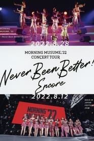 Morning Musume.'22 2022 Summer ~Never Been Better! Encore~ series tv