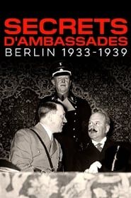 Secrets d'ambassades Berlin: 1933-1939 series tv