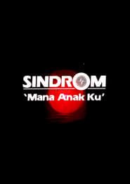 Sindrom 'Mana Anak Ku' series tv