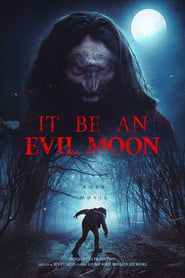 It Be an Evil Moon  streaming