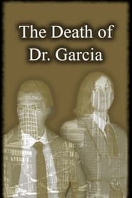 The Death of Dr. Garcia series tv