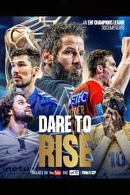 Dare To Rise: An EHF Champions League Documentary series tv