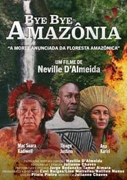 Bye, Bye Amazônia  streaming