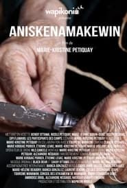 Aniskenamakewin series tv