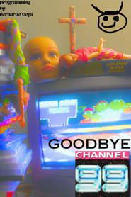 Goodbye Channel 99 series tv
