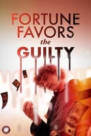 watch Fortune Favors the Guilty