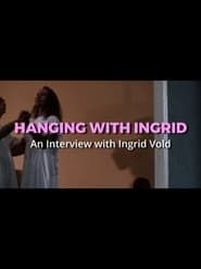 Hanging with Ingrid series tv