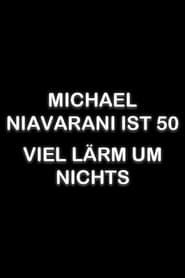 Michael Niavarani ist 50 – Viel Lärm um Nichts (2018)