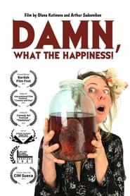 Damn, What the Happiness! series tv