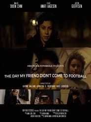 Den dag min ven ikke kom til fodbold (2016)