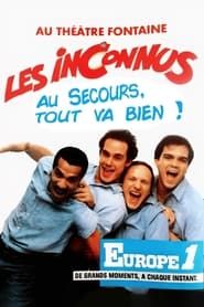 Les Inconnus - Au secours… Tout va bien ! (1988)