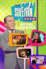 Rock 'N' Roll Forever: Ed Sullivan's Greatest Hits series tv