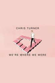 Chris Turner: We're Where We Were series tv